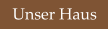 Unser Haus